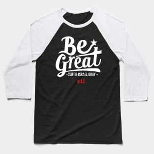 Be Great. Unleash Your Greatness. White Design. Baseball T-Shirt